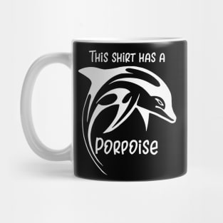 This Shirt Has a Porpoise Mug